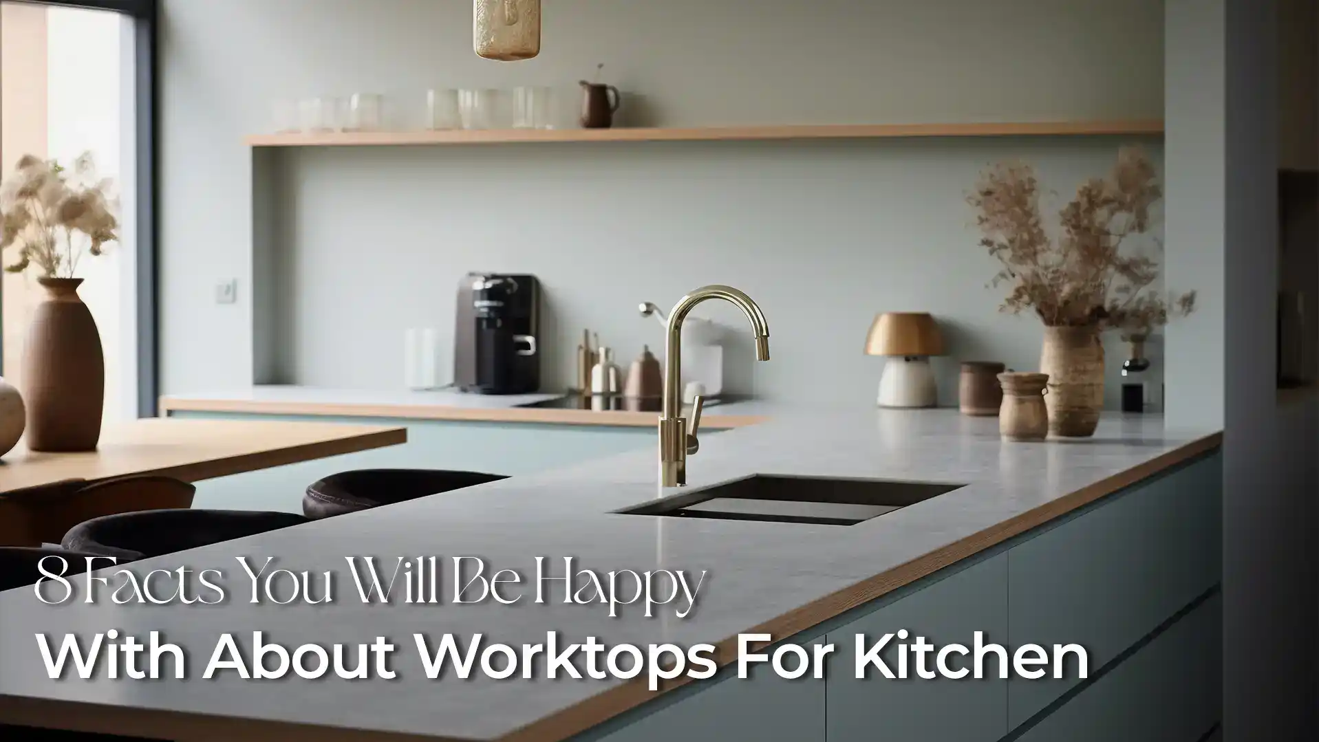 8 Facts You Will Be Happy With About Worktops For Kitchen