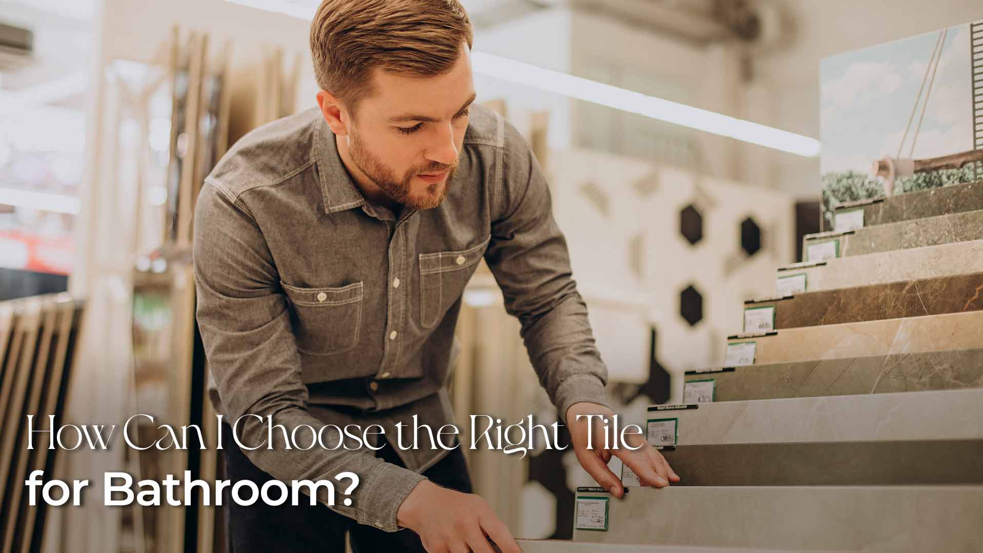 How Can I Choose the Right Tile for Bathroom?